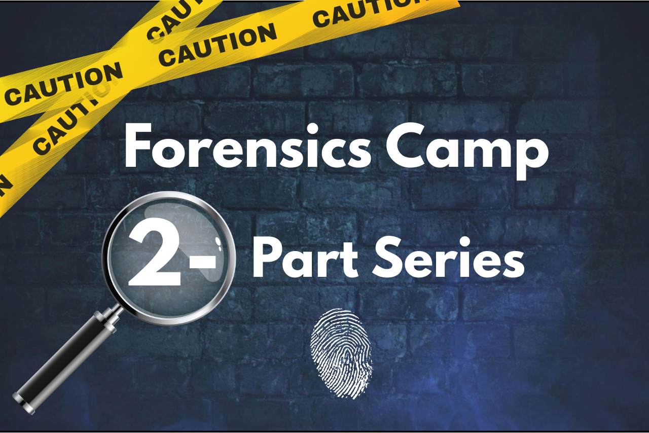 "Forensics Camp 2-Part Series" blue brick background, "caution" tape, magnifying glass and white fingerprint 