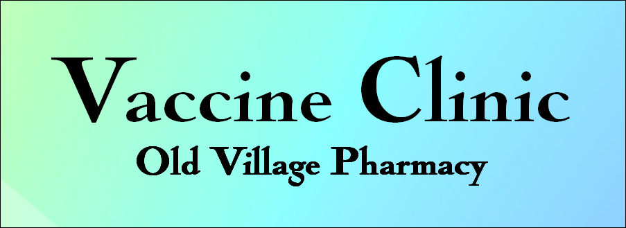 "Vaccine Clinic Old Village Pharmacy" blue and green background