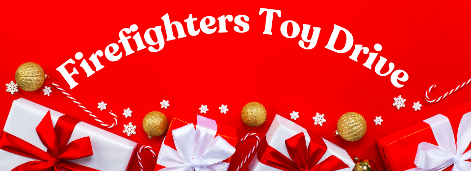 "Firefighters Toy Drive" red background with presents and ornaments