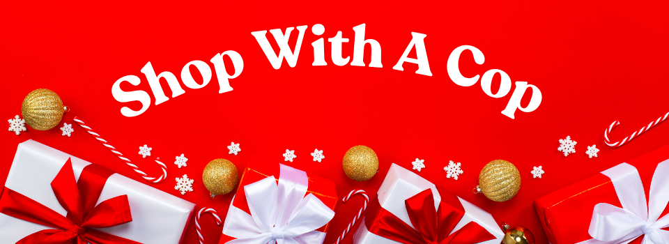 "Shop With A Cop" red background with presents and ornaments