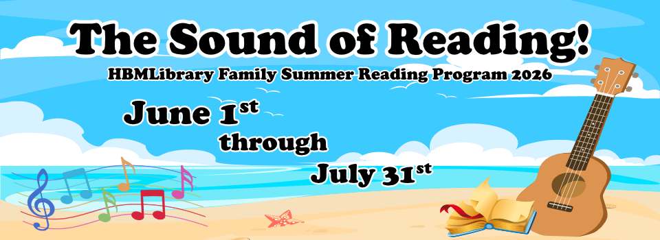"The Sound of Reading! HBMLibrary Family Summer Reading Program 2026" 6/1 - 7/31 beach background