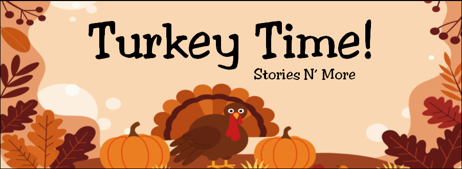 "Turkey Time! Stories N' More" turkey and pumpkin border
