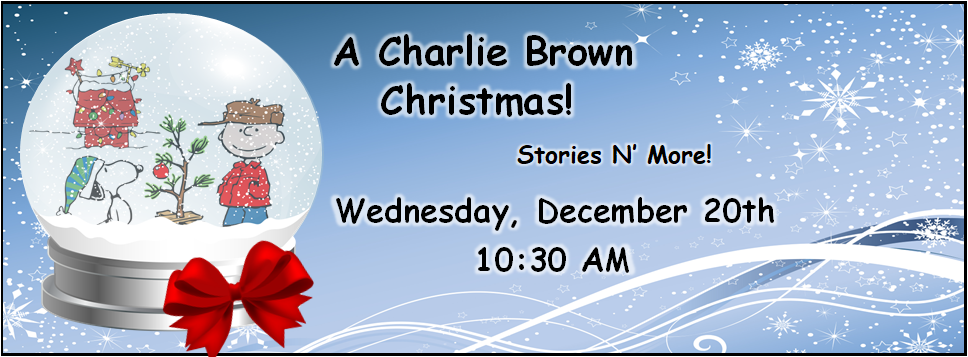 A Charlie Brown Christmas Stories N' More! 12/20 10:30 AM