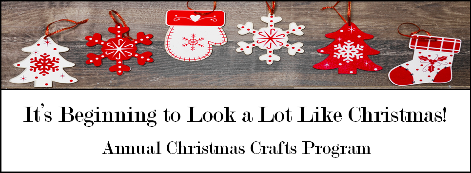 It's Beginning to Look a Lot Like Christmas! Annual Christmas Crafts Program with half wooden background with read and white felt ornaments: trees, snowflakes, mitten & stocking