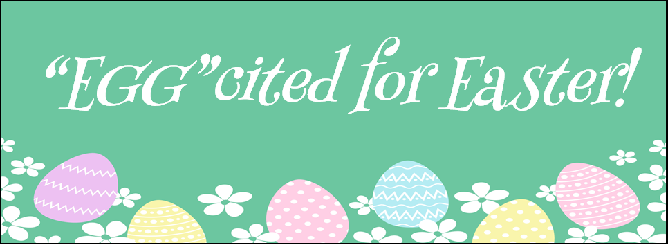 ""Egg"cited for Easter!" pale green background with pastel colored easter eggs and white flowers