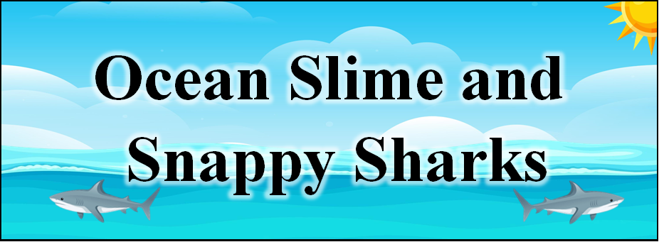 "Ocean Slime and Snappy Sharks" blue sky, water, two sharks and sun