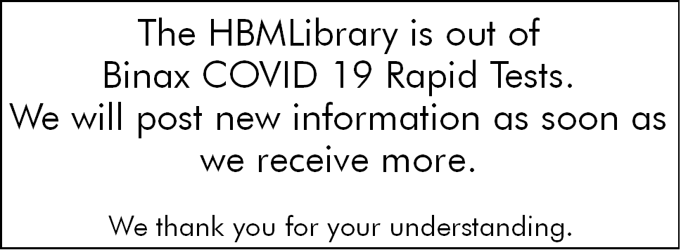 HBMLibrary is currently out of COVID 19 tests.