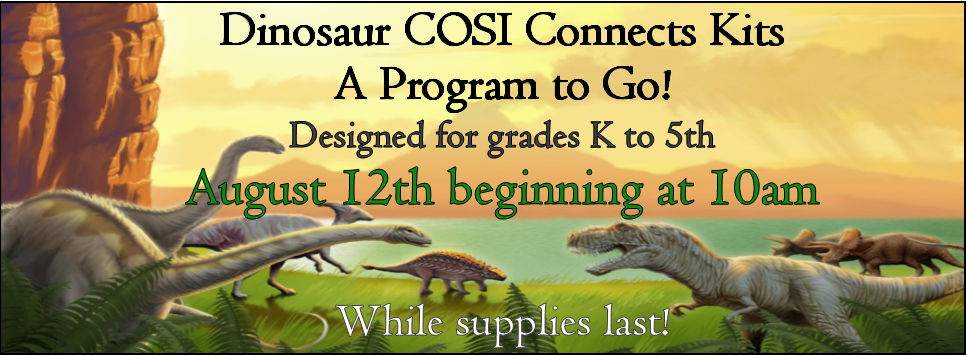 Dinosaur COSI Connect Kits Program to Go!