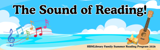 "The Sound of Reading! HBMLibrary Family Summer Reading Program 2026"